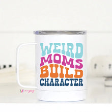 Load image into Gallery viewer, PREORDER: Insulated Weird Moms Travel Mug
